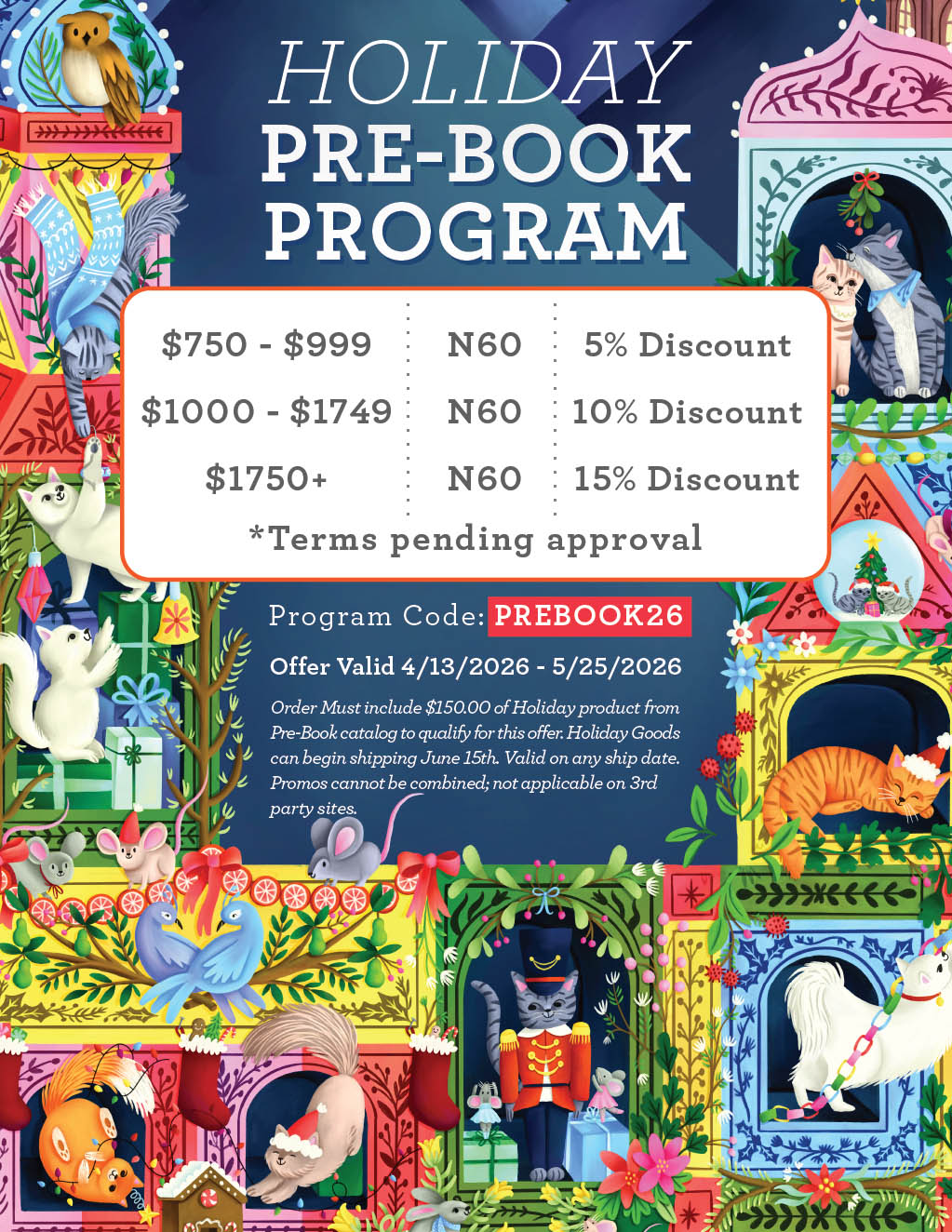 HOLIDAY PRE-BOOK SPECIAL Dates: 4/13/2026 – 5/25/2026  Promo Code:PREBOOK26  $750 - $999 Order: 5% discount, N60* $1000 -$1749 Order: 10% discount, N60*& $1750 + Order: 15% discount, N60*  Terms Apply. 