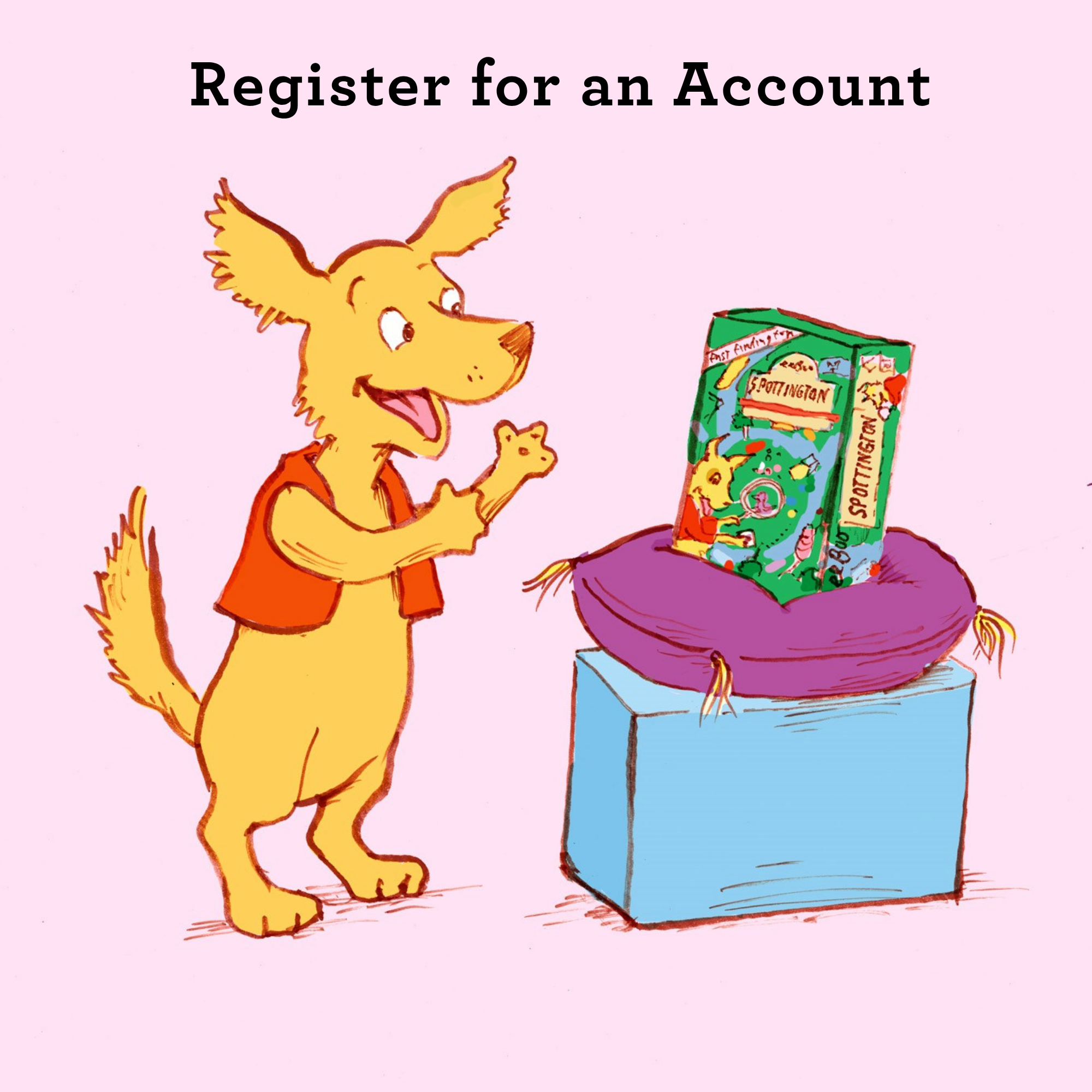 A cartoon illustration on a light pink background with the text 'Register for an Account' at the top. A yellow dog character wearing an orange vest stands next to a blue box, a purple cushion, 